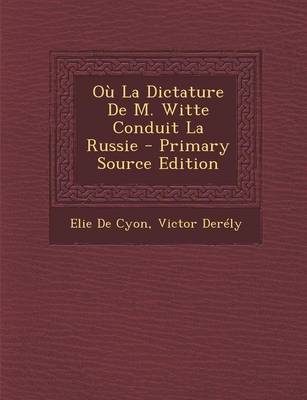 Book cover for Ou La Dictature de M. Witte Conduit La Russie - Primary Source Edition