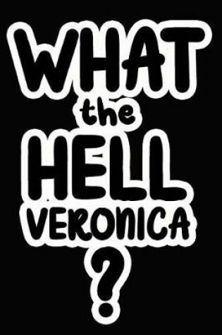 Cover of What the Hell Veronica?