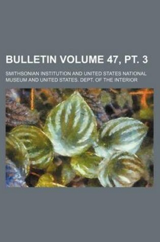 Cover of Bulletin Volume 47, PT. 3