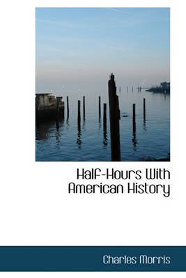 Book cover for Half-Hours with American History