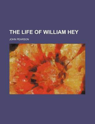 Book cover for The Life of William Hey