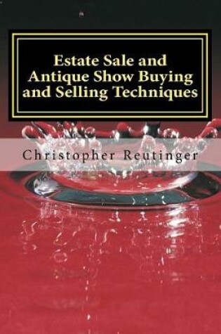 Cover of Estate Sale and Antique Show Buying and Selling Techniques