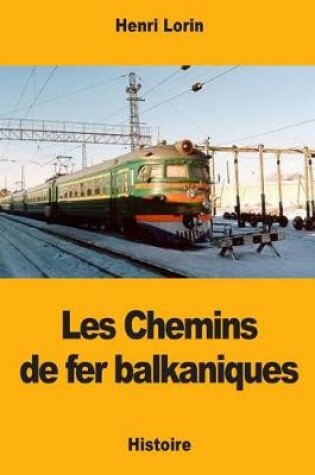 Cover of Les Chemins de fer balkaniques