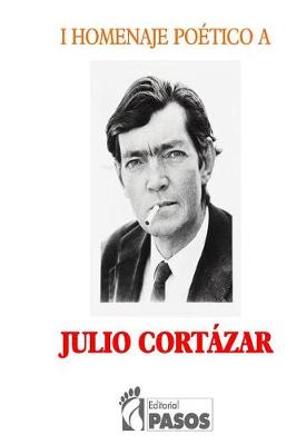 Book cover for I Homenaje Poetico a Julio Cortazar