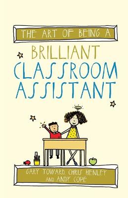 Book cover for The Art of Being a Brilliant Classroom Assistant