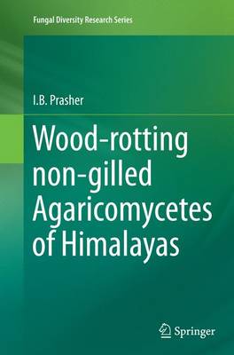 Book cover for Wood-rotting non-gilled Agaricomycetes of Himalayas