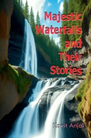 Cover of Majestic Waterfalls and Their Stories