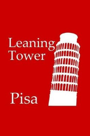 Cover of Leaning Tower of Pisa - Red Lined Notebook