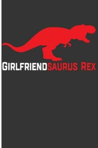 Cover of Girlfriendsaurus Rex