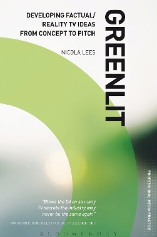 Cover of Greenlit: Developing Factual/Reality TV Ideas from Concept to Pitch