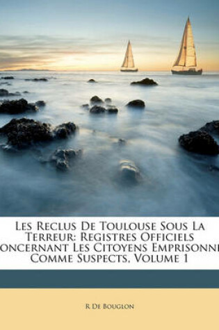 Cover of Les Reclus de Toulouse Sous La Terreur