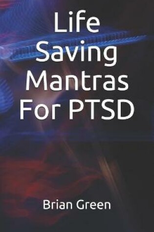 Cover of Life Saving Mantras For PTSD