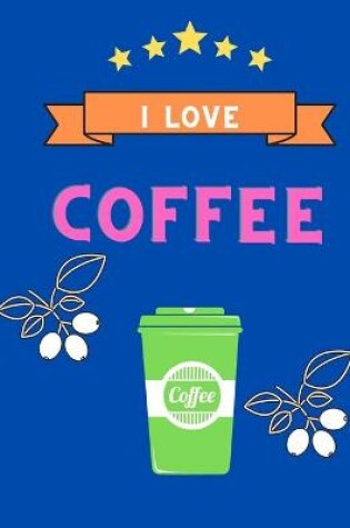 Cover of I love coffee