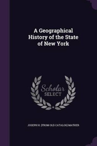 Cover of A Geographical History of the State of New York