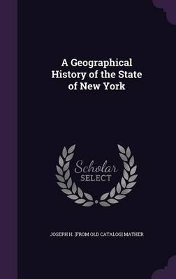 Book cover for A Geographical History of the State of New York