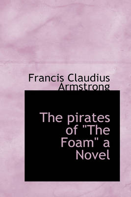 Book cover for The Pirates of the Foam a Novel