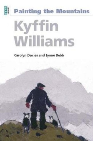 Cover of Kyffin Williams: Painting the Mountains
