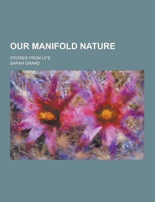 Book cover for Our Manifold Nature; Stories from Life