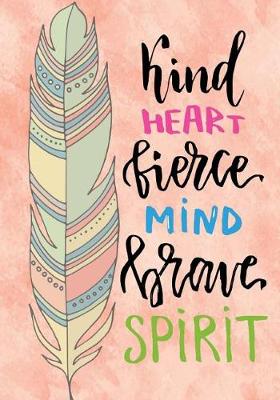 Book cover for Kind Heart Fierce mind Brave Spirit
