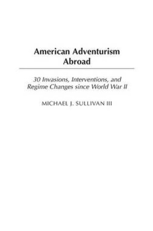 Cover of American Adventurism Abroad