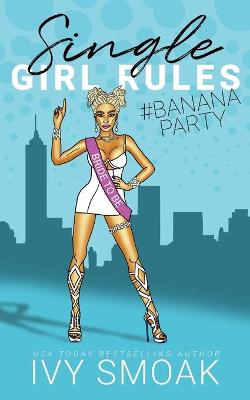 Book cover for Single Girl Rules #BananaParty