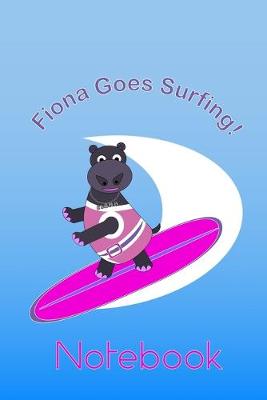 Book cover for Fiona the Hippo goes Surfing Notebook