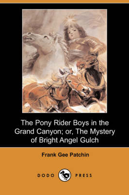 Book cover for The Pony Rider Boys in the Grand Canyon; Or, the Mystery of Bright Angel Gulch (Dodo Press)