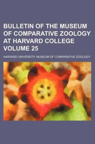 Cover of Bulletin of the Museum of Comparative Zoology at Harvard College Volume 25