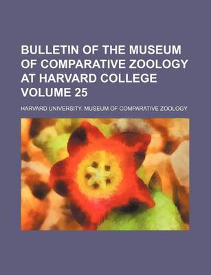 Book cover for Bulletin of the Museum of Comparative Zoology at Harvard College Volume 25