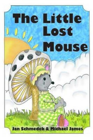 Cover of The Little Lost Mouse