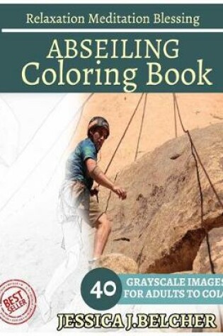 Cover of Abseiling Coloring Book for Adults Relaxation Meditation Blessing