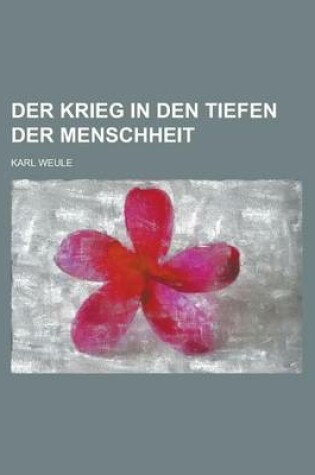 Cover of Der Krieg in Den Tiefen Der Menschheit