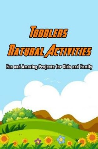 Cover of Toddlers Natural Activities