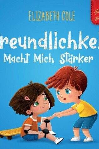 Cover of Freundlichkeit Macht Mich Stärker