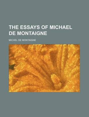 Book cover for The Essays of Michael de Montaigne