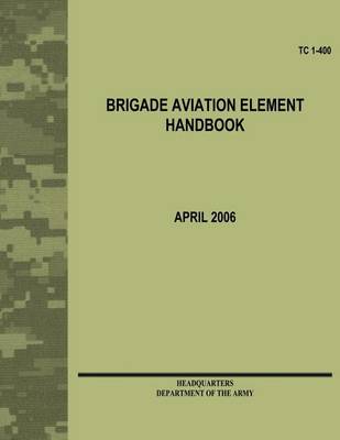 Book cover for Brigade Aviation Element Handbook (TC 1-400)