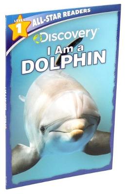 Cover of Discovery All-Star Readers: I Am a Dolphin Level 1