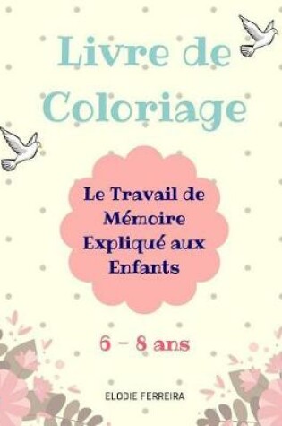 Cover of Le Travail de Memoire Explique Aux Enfants (6-8 Ans) - Livre de Coloriage