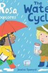 Book cover for Rosa Explores the Water Cycle