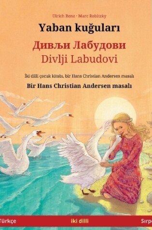 Cover of Yaban kuğuları - Дивљи Лабудови / Divlji Labudovi (T�rk�e - Sırp�a)