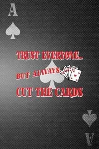 Cover of Trust Everyone... But Always Cut The Cards