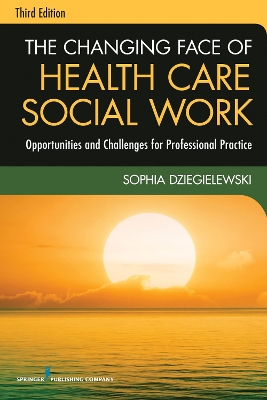Book cover for The Changing Face of Health Care Social Work