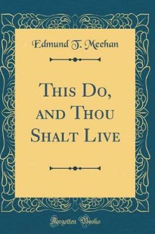 Cover of This Do, and Thou Shalt Live (Classic Reprint)