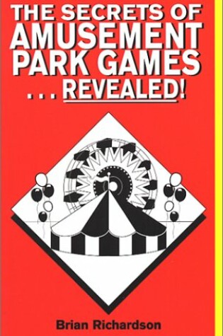 Cover of The Secrets of Amusement Park Games... Revealed!