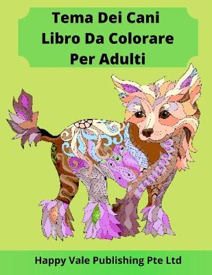 Book cover for Tema Dei Cani Libro Da Colorare Per Adulti