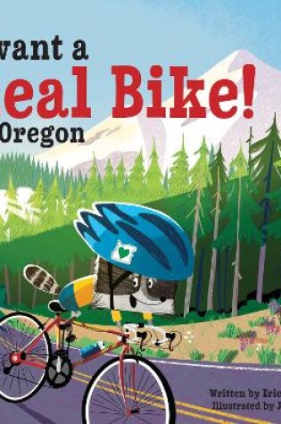 Cover of I Want a Real Bike in Oregon