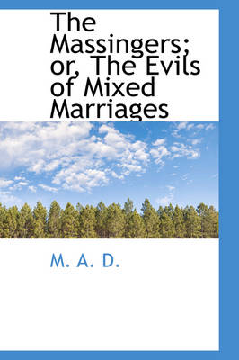 Book cover for The Massingers; Or, the Evils of Mixed Marriages