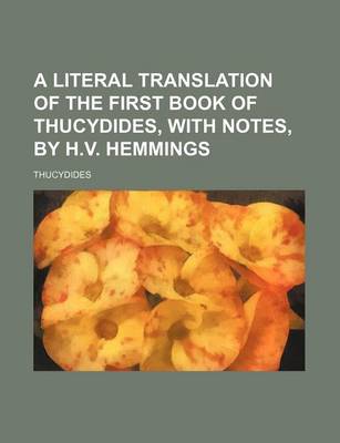 Book cover for A Literal Translation of the First Book of Thucydides, with Notes, by H.V. Hemmings