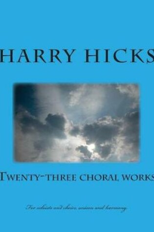 Cover of Twenty Three Choral Works