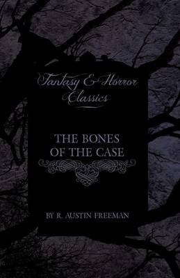 Book cover for The Bones of the Case (Fantasy and Horror Classics)